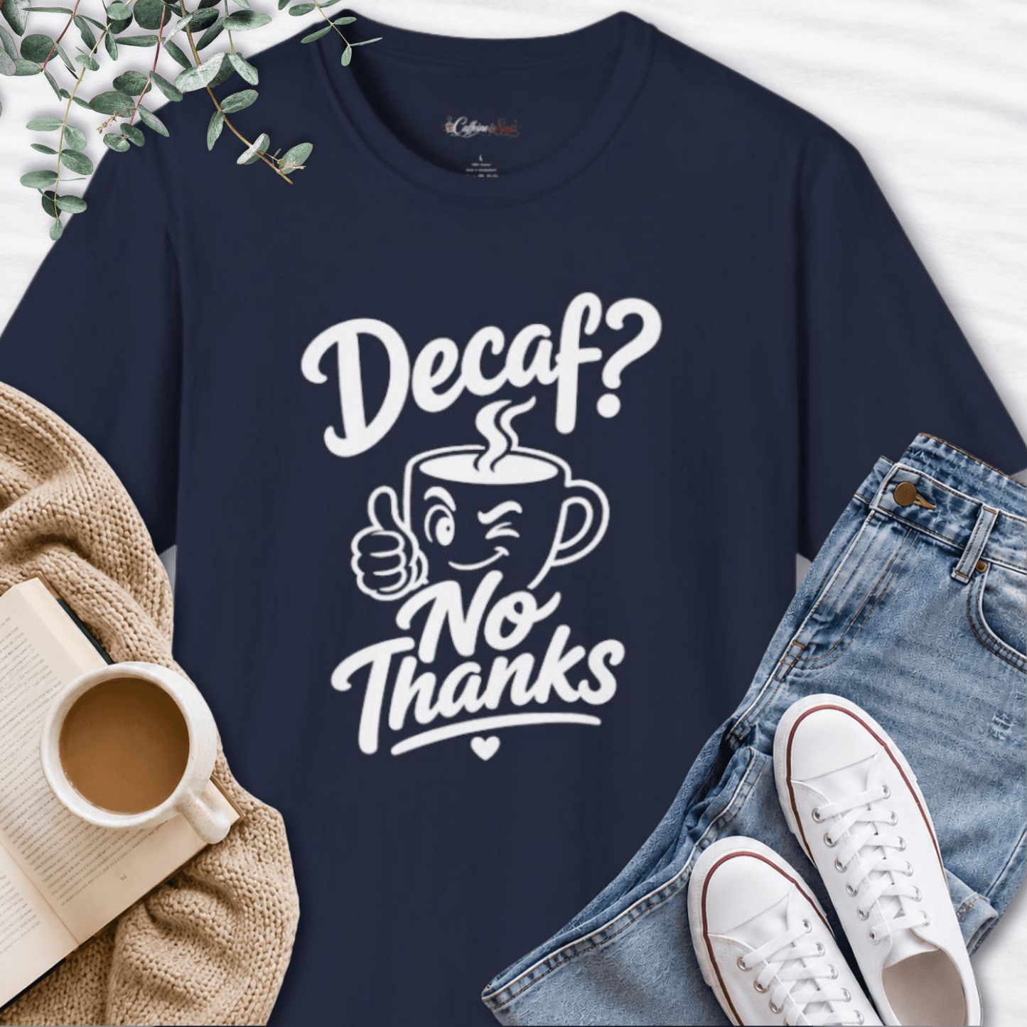 Decaf? No Thanks
