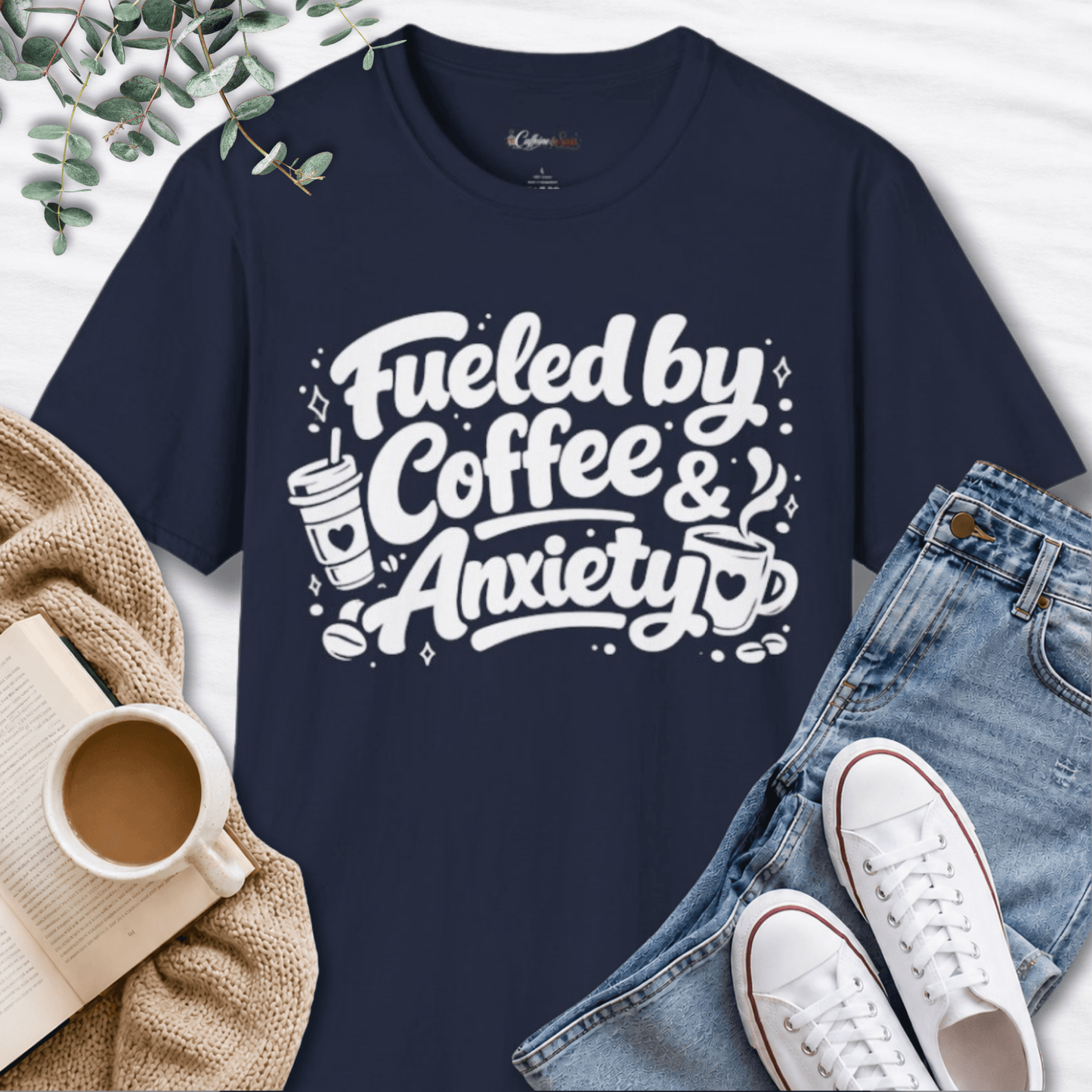 Fueled By Coffee & Anxiety