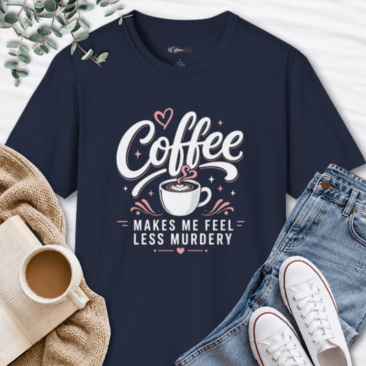 Coffee Makes Me Feel Less Murdery