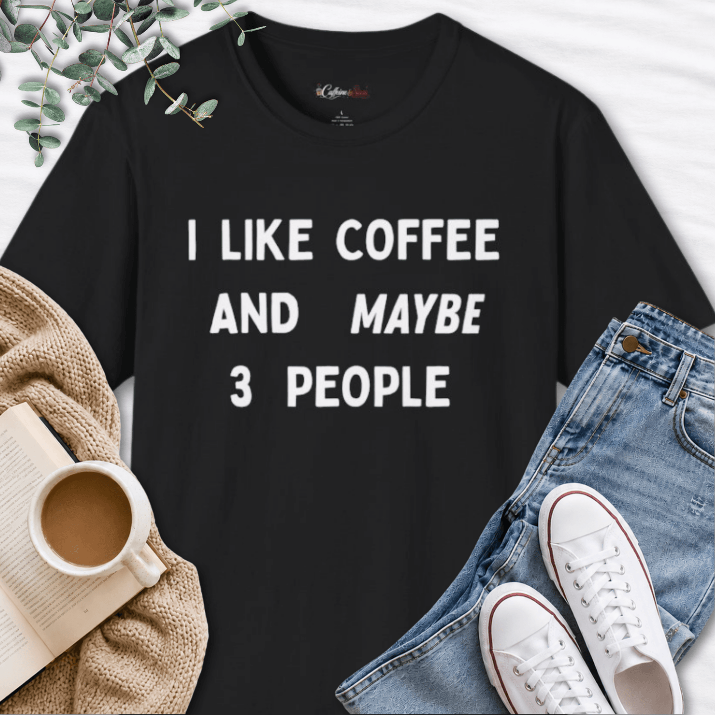 I Like Coffee and Maybe 3 People