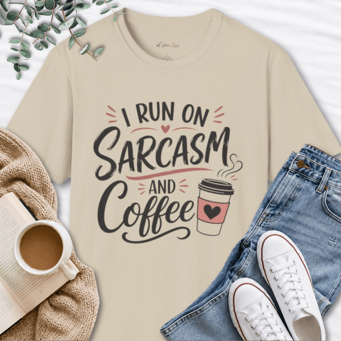 I Run on Sarcasm and Coffee
