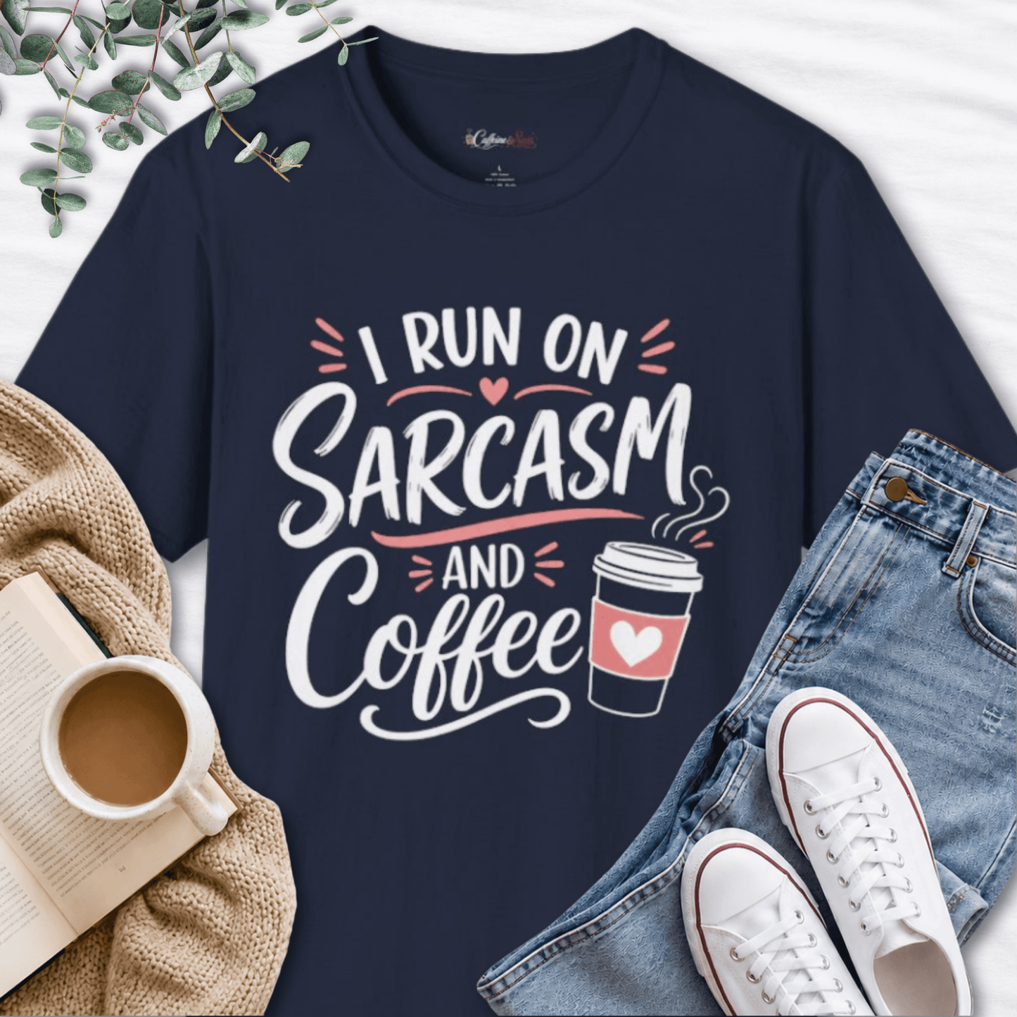 I Run on Sarcasm and Coffee