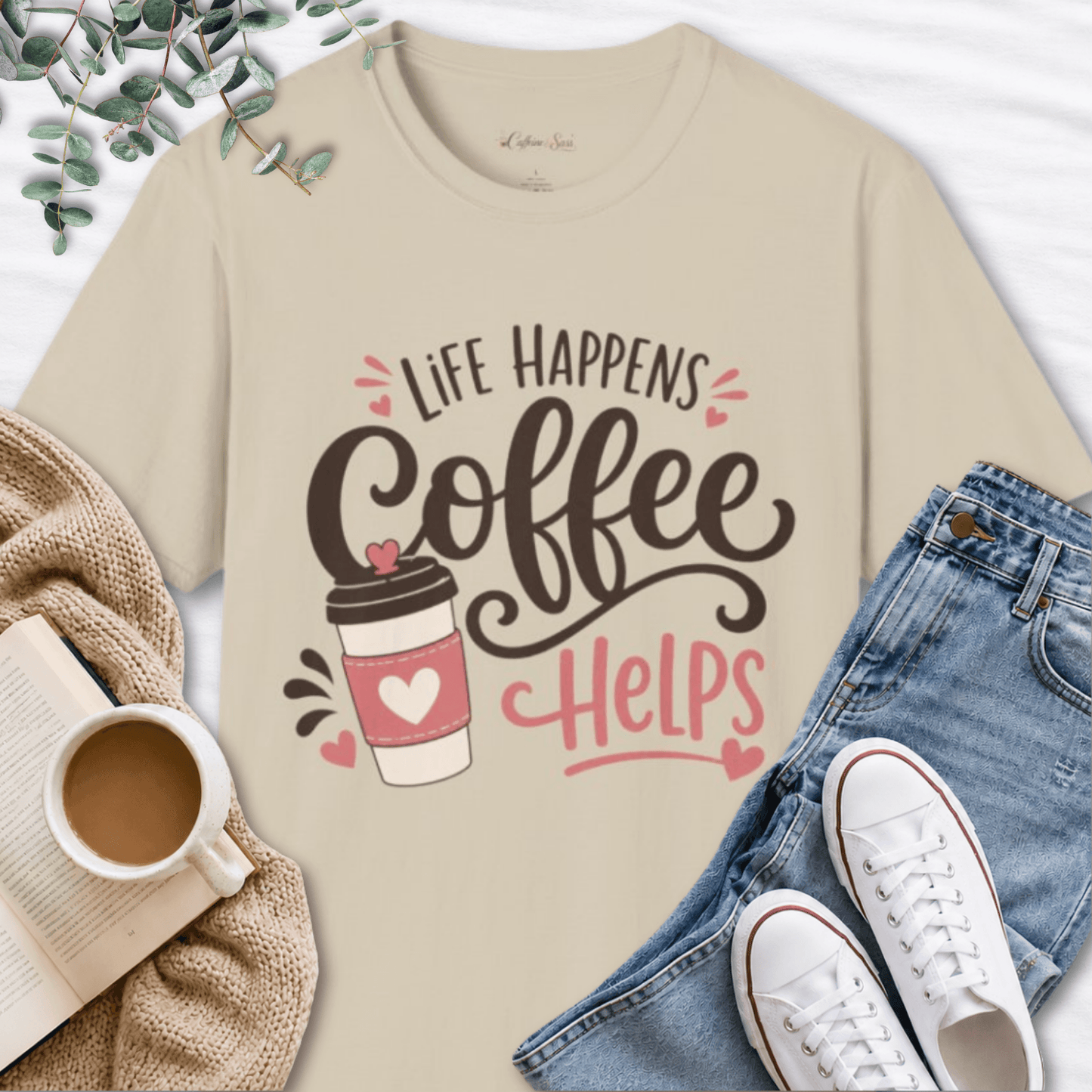 Life Happens Coffee Helps