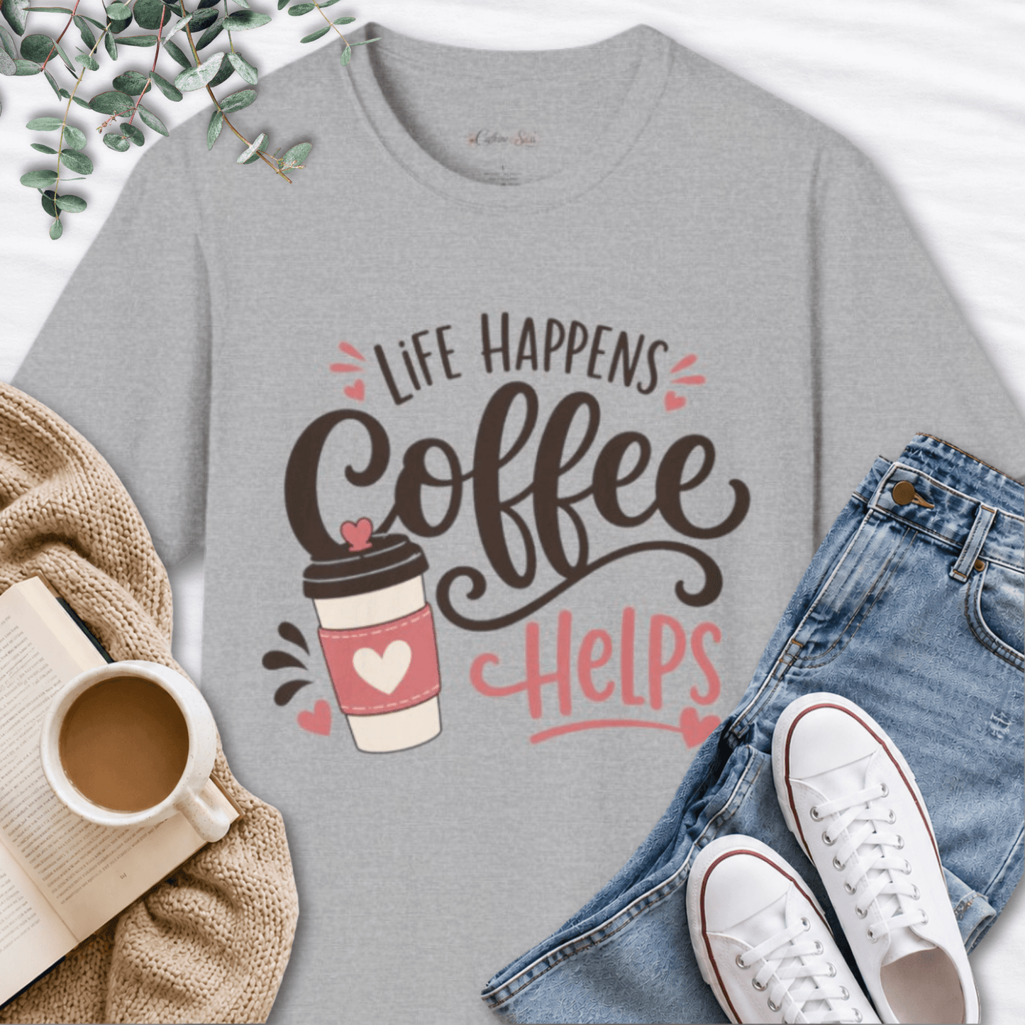 Life Happens Coffee Helps