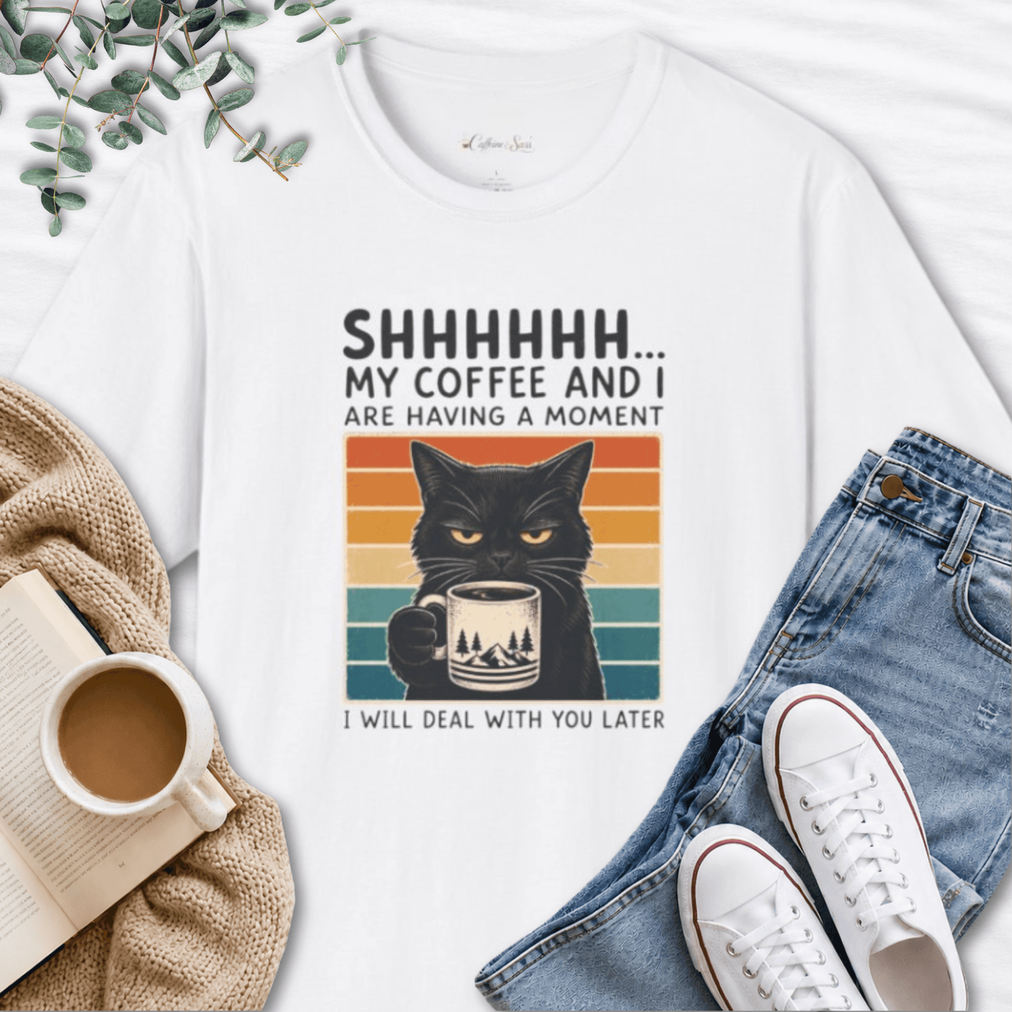 My Coffee And I Are Having A Moment