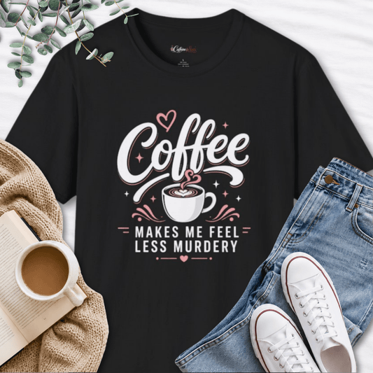 Coffee Makes Me Feel Less Murdery